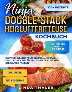 Ninja Double-Stack Heißluftfritteuse Kochbuch (eBook, ePUB) - Thaler, Linda