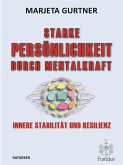 Starke Persönlichkeit durch Mentalkraft (eBook, ePUB)