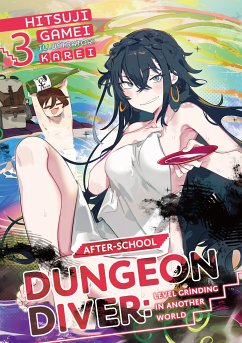 After-School Dungeon Diver: Level Grinding in Another World Volume 3 (eBook, ePUB) - Gamei, Hitsuji