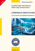 Corporate Reputation in the Context of Sustainable Development (eBook, PDF) Corporate Reputation in the Context of Sustainable Development (eBook, PDF)