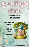 Learn to Play the Classics Dragonflies in Sunshine Edition (fixed-layout eBook, ePUB)