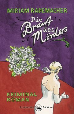 Die Braut des Mörders (eBook, ePUB) - Rademacher, Miriam