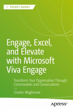 Engage, Excel, and Elevate with Microsoft Viva Engage (eBook, PDF) - Waghmare, Charles