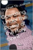 Operating Under The Power Of The Holy Spirit (eBook, ePUB)