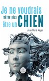 Je ne voudrais même plus être un chien (eBook, ePUB)