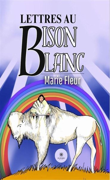 Lettres au bison blanc (eBook, ePUB) Lettres au bison blanc (eBook, ePUB)