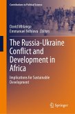 The Russia-Ukraine Conflict and Development in Africa (eBook, PDF) The Russia-Ukraine Conflict and Development in Africa (eBook, PDF)