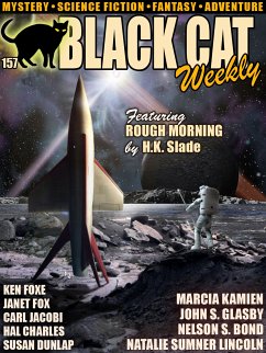 Black Cat Weekly #157 (eBook, ePUB) - Slade, H.K.; Foxe, Ken; Dunlap, Susan; Glasby, John S.; Fox, Janet; Charles, Hal; Jacobi, Carl; Kamien, Marcia; Bond, Nelson S.; Lincoln, Natalie Sumner