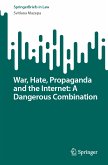 War, Hate, Propaganda and the Internet: A Dangerous Combination (eBook, PDF)