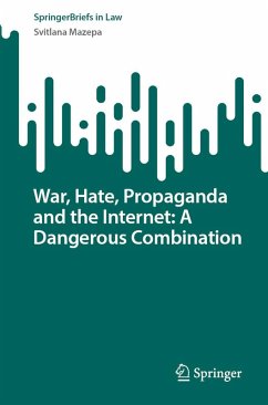 War, Hate, Propaganda and the Internet: A Dangerous Combination (eBook, PDF) - Mazepa, Svitlana
