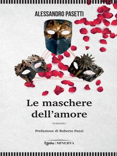 Le maschere dell'amore (eBook, ePUB) - Alessandro, Pasetti