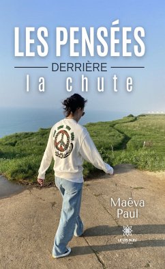 Les pensées derrière la chute (eBook, ePUB) - Paul, Maëva