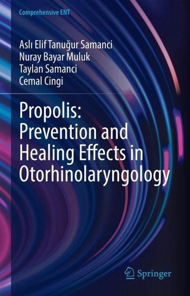 Propolis: Prevention and Healing Effects in Otorhinolaryngology (eBook, PDF)