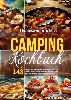 Das etwas andere Camping Kochbuch - Belleck, Franjo