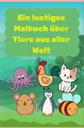 Ein lustiges Malbuch über Tiere aus aller Welt