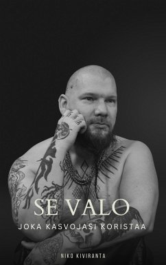 Cover Se valo joka kasvojasi koristaa