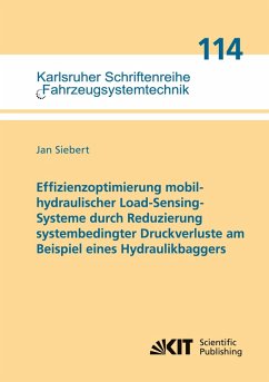 Effizienzoptimierung mobilhydraulischer Load-Sensing-Systeme durch Reduzierung systembedingter Druckverluste am Beispiel eines Hydraulikbaggers - Siebert, Jan