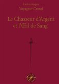 Le Chasseur d'Argent et l'Oeil de Sang Le Chasseur d'Argent et l'Oeil de Sang