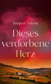 Dieses verdorbene Herz Dieses verdorbene Herz