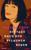 Die Tage nach dem Pflaumenregen Die Tage nach dem Pflaumenregen
