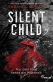 Silent Child. Nur dein Kind kennt die Wahrheit Silent Child. Nur dein Kind kennt die Wahrheit