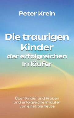 Cover Die traurigen Kinder der erfolgreichen Irrläufer