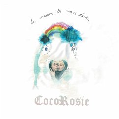 La Maison De Mon Reve (20th Anniversary Edition) - Cocorosie