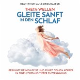 Theta-Wellen Meditation zum Einschlafen: Gleite sanft in den Schlaf (MP3-Download)