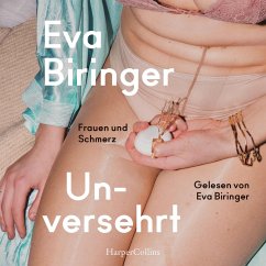 Unversehrt. Frauen und Schmerz (MP3-Download) - Biringer, Eva