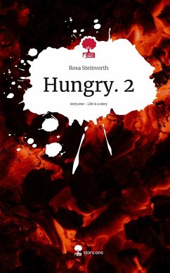 Hungry. 2. Life is a Story - story.one - Steinvorth, Rosa