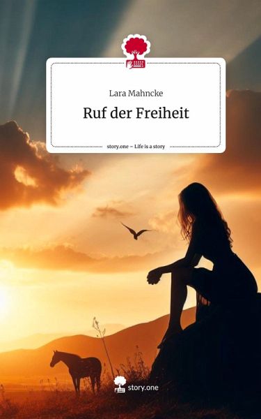 Ruf der Freiheit. Life is a Story - story.one