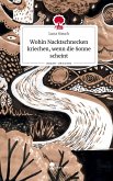 Wohin Nacktschnecken kriechen, wenn die Sonne scheint. Life is a Story - story.one