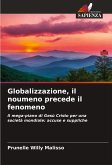 Globalizzazione, il noumeno precede il fenomeno