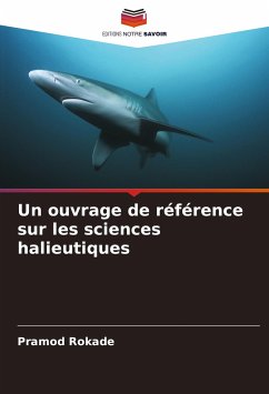 Un ouvrage de référence sur les sciences halieutiques - Rokade, Pramod