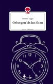 Geborgen bis ins Grau. Life is a Story - story.one Geborgen bis ins Grau. Life is a Story - story.one