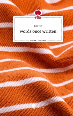 words once written. Life is a Story - story.one - Fin, Elle