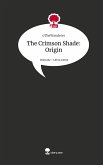 The Crimson Shade: Origin. Life is a Story - story.one