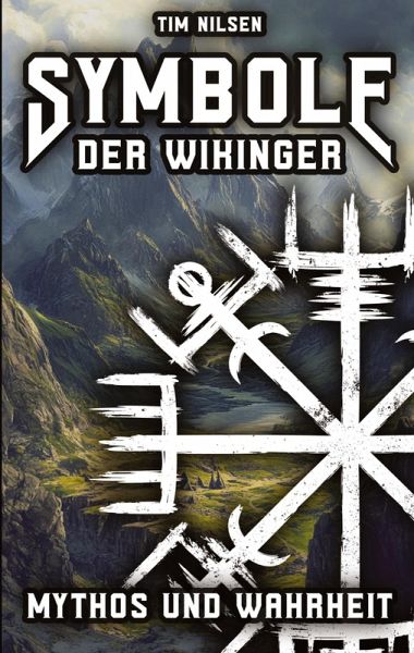 Symbole der Wikinger - Mythos und Wahrheit Symbole der Wikinger - Mythos und Wahrheit