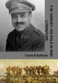 F.W. Harvey: His role in WWI literature.