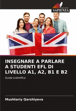 INSEGNARE A PARLARE A STUDENTI EFL DI LIVELLO A1, A2, B1 E B2 - Qarshiyeva, Mushtariy