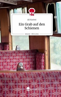 Ein Grab auf den Schienen. Life is a Story - story.one - Karimi, Ali