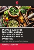 Plantas curativas Remédios antigos Sistema de saúde secreto dos índios (Vaidoos)