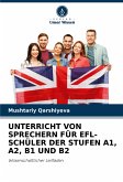 UNTERRICHT VON SPRECHERN FÜR EFL-SCHÜLER DER STUFEN A1, A2, B1 UND B2