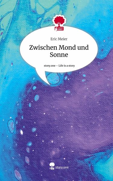 Zwischen Mond und Sonne. Life is a Story - story.one