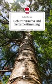 Geburt: Trauma und Selbstbestimmung. Life is a Story - story.one