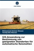 GIS-Anwendung zur Bestimmung von geeigneten Standorten für automatische Reismühlen GIS-Anwendung zur Bestimmung von geeigneten Standorten für automatische Reismühlen