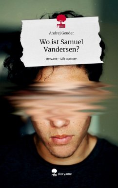 Wo ist Samuel Vandersen?. Life is a Story - story.one - Geuder, Andrej
