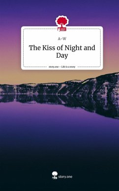 The Kiss of Night and Day. Life is a Story - story.one - A-W