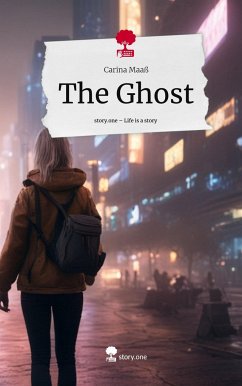 The Ghost. Life is a Story - story.one - Maaß, Carina