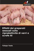 Effetti dei preparati sessuali sulla riproduttività di verri e scrofe AI Effetti dei preparati sessuali sulla riproduttività di verri e scrofe AI